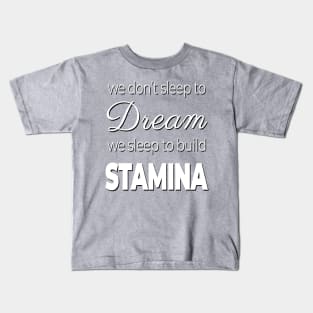 Dream/Stamina Design Kids T-Shirt